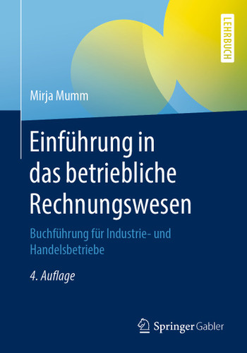Einführung in das betriebliche Rechnungswesen: Buchführung für Industrie- und Handelsbetriebe book cover by Mirja Mumm