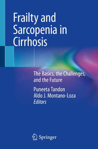 Frailty and Sarcopenia in Cirrhosis: The Basics, the Challenges, and the Future book cover by 