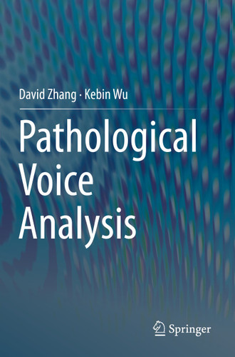 Pathological Voice Analysis book cover by David Zhang, Kebin Wu
