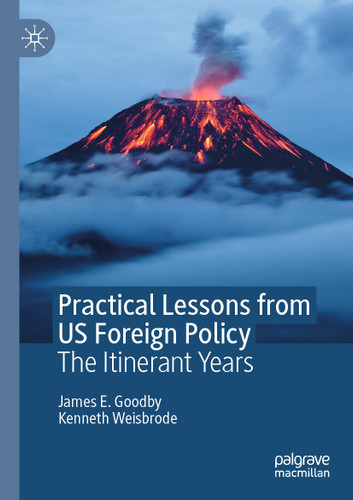 Practical Lessons from US Foreign Policy: The Itinerant Years book cover by James E. Goodby, Kenneth Weisbrode
