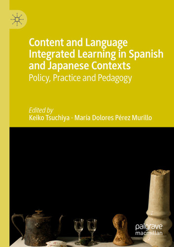 Content and Language Integrated Learning in Spanish and Japanese Contexts: Policy, Practice and Pedagogy book cover by 
