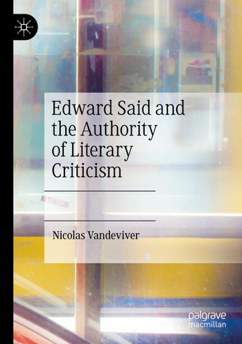Edward Said and the Authority of Literary Criticism book cover by Nicolas Vandeviver