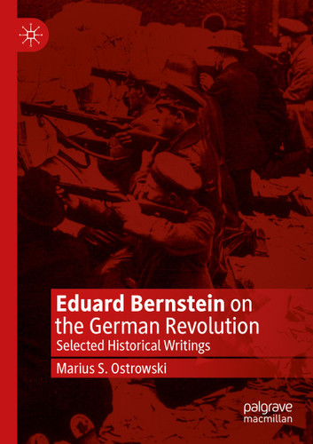 Eduard Bernstein on the German Revolution: Selected Historical Writings book cover by Marius S. Ostrowski