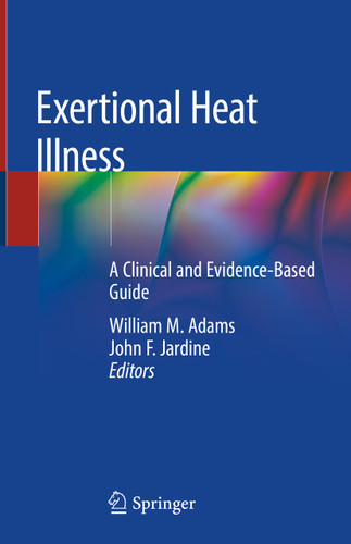 Exertional Heat Illness: A Clinical and Evidence-Based Guide book cover by 