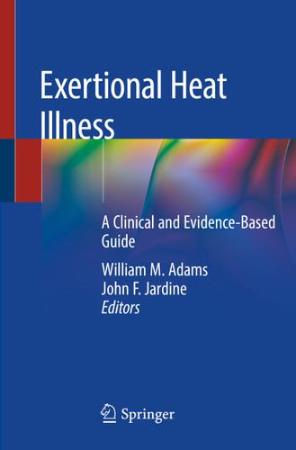 Exertional Heat Illness: A Clinical and Evidence-Based Guide book cover by 