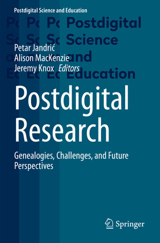 Postdigital Research: Genealogies, Challenges, and Future Perspectives (Postdigital Science and Education) book cover by 