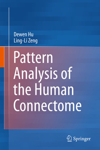 Pattern Analysis of the Human Connectome book cover by Dewen Hu, Ling-Li Zeng