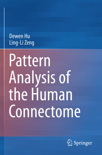 Pattern Analysis of the Human Connectome book cover by Dewen Hu, Ling-Li Zeng