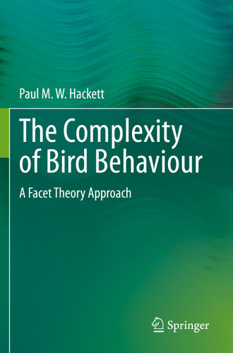 The Complexity of Bird Behaviour: A Facet Theory Approach book cover by Paul M. W. Hackett