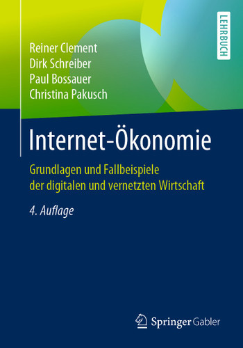 Internet-Ökonomie: Grundlagen und Fallbeispiele der digitalen und vernetzten Wirtschaft book cover by Reiner Clement, Dirk Schreiber, Paul Bossauer, Christina Pakusch