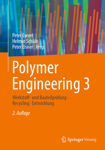 Polymer Engineering 3: Werkstoff- und Bauteilprüfung, Recycling, Entwicklung book cover by 