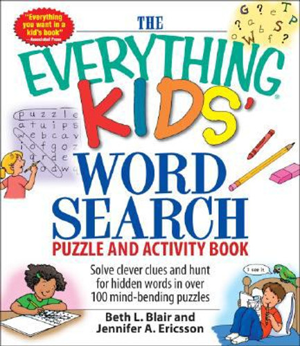 Everything Kids' Word Search Puzzle: Solve Clever Clues and Hunt for Hidden Words in 100 Mind-Bending Puzzles Cover