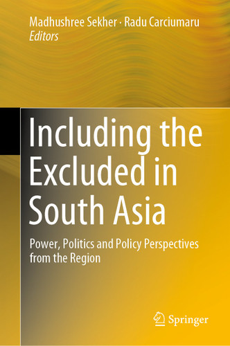 Including the Excluded in South Asia: Power, Politics and Policy Perspectives from the Region book cover by 