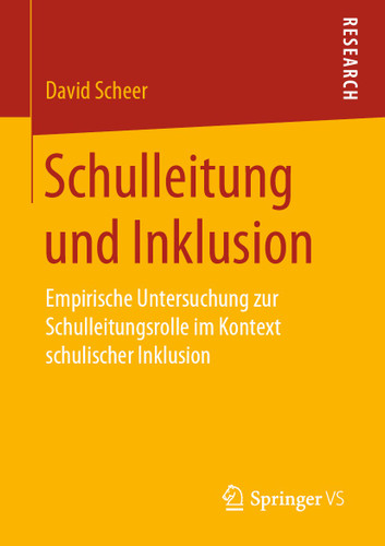 Schulleitung und Inklusion: Empirische Untersuchung zur Schulleitungsrolle im Kontext schulischer Inklusion book cover by David Scheer