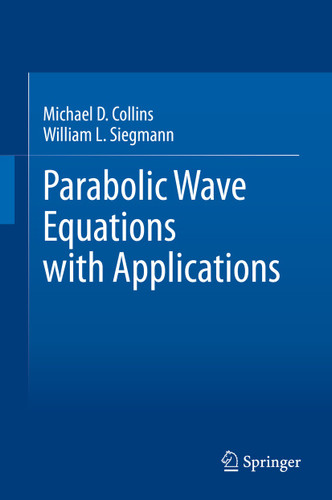 Parabolic Wave Equations with Applications book cover by Michael D. Collins, William L. Siegmann