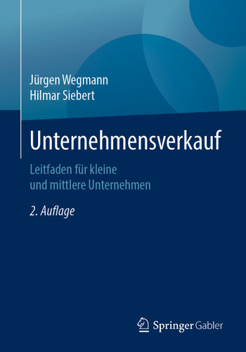 Unternehmensverkauf: Leitfaden für kleine und mittlere Unternehmen book cover by Jürgen Wegmann, Hilmar Siebert