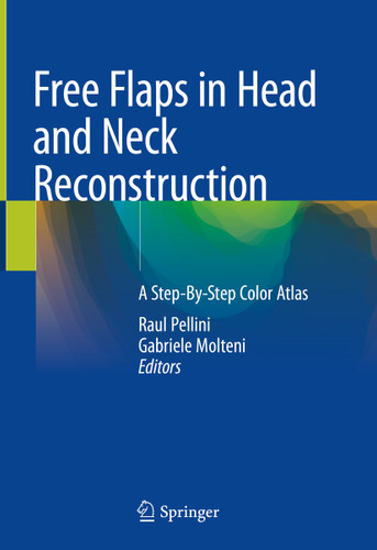 Free Flaps in Head and Neck Reconstruction: A Step-By-Step Color Atlas book cover by 