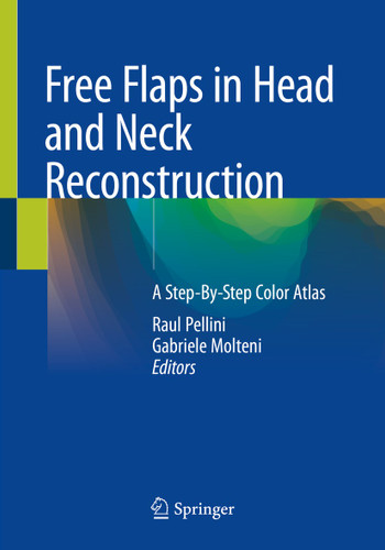 Free Flaps in Head and Neck Reconstruction: A Step-By-Step Color Atlas book cover by 