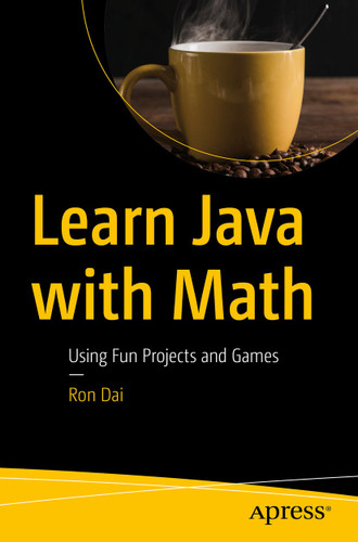 Learn Java with Math: Using Fun Projects and Games book cover by Ron Dai