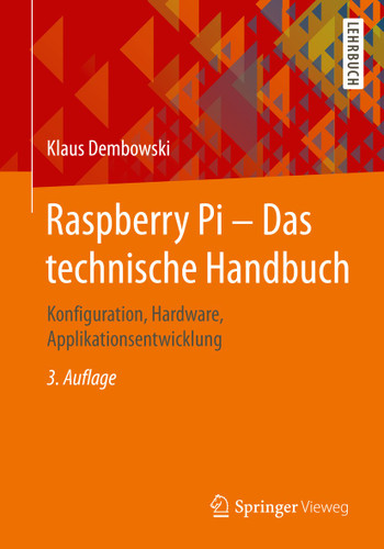 Raspberry Pi – Das technische Handbuch: Konfiguration, Hardware, Applikationsentwicklung book cover by Klaus Dembowski