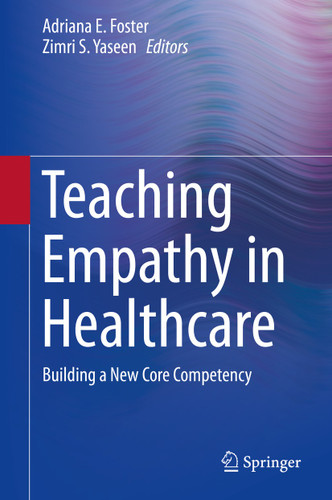 Teaching Empathy in Healthcare: Building a New Core Competency book cover by 
