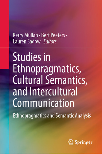 Studies in Ethnopragmatics, Cultural Semantics, and Intercultural Communication: Ethnopragmatics and Semantic Analysis book cover by 