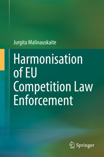 Harmonisation of EU Competition Law Enforcement book cover by Jurgita Malinauskaite