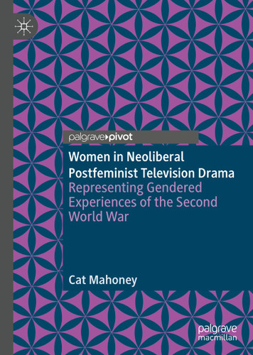 Women in Neoliberal Postfeminist Television Drama: Representing Gendered Experiences of the Second World War book cover by Cat Mahoney
