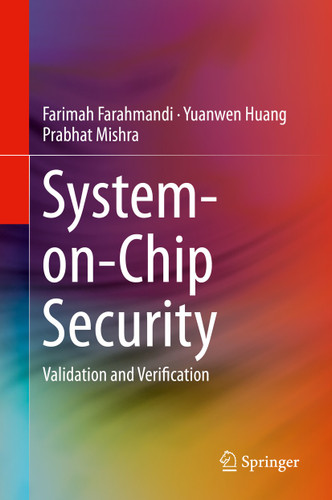 System-on-Chip Security: Validation and Verification book cover by Farimah Farahmandi, Yuanwen Huang, Prabhat Mishra