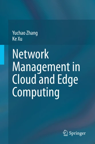 Network Management in Cloud and Edge Computing book cover by Yuchao Zhang, Ke Xu