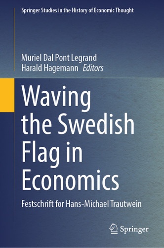 Waving the Swedish Flag in Economics: Festschrift for Hans-Michael Trautwein (Springer Studies in the History of Economic Thought) book cover by 