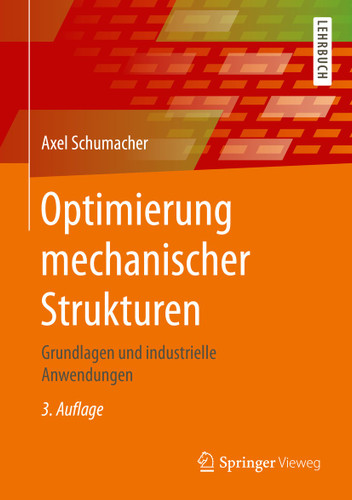 Optimierung mechanischer Strukturen: Grundlagen und industrielle Anwendungen book cover by Axel Schumacher