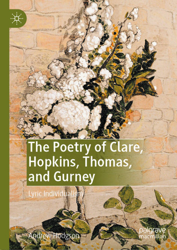 The Poetry of Clare, Hopkins, Thomas, and Gurney: Lyric Individualism book cover by Andrew Hodgson