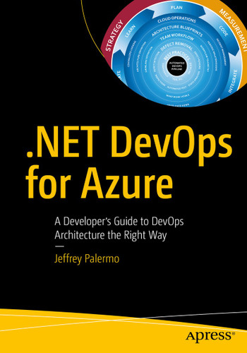 .NET DevOps for Azure: A Developer's Guide to DevOps Architecture the Right Way book cover by Jeffrey Palermo