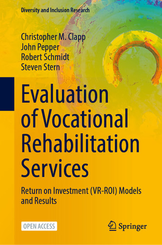 Evaluation of Vocational Rehabilitation Services: Return on Investment (VR-ROI) Models and Results (Diversity and Inclusion Research) book cover by Christopher M. Clapp, John Pepper, Robert Schmidt, Steven Stern