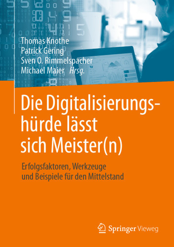 Die Digitalisierungshürde lässt sich Meister(n): Erfolgsfaktoren, Werkzeuge und Beispiele für den Mittelstand book cover by 