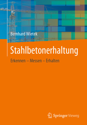 Stahlbetonerhaltung: Erkennen – Messen – Erhalten book cover by Bernhard Wietek