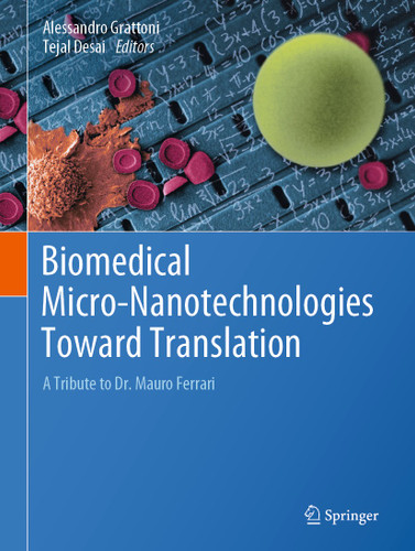 Biomedical Micro-Nanotechnologies Toward Translation: A Tribute to Dr. Mauro Ferrari book cover by 