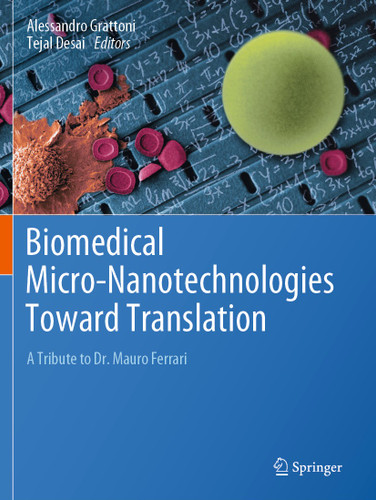 Biomedical Micro-Nanotechnologies Toward Translation: A Tribute to Dr. Mauro Ferrari book cover by 