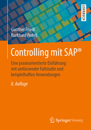 Controlling mit SAP®: Eine praxisorientierte Einführung mit umfassender Fallstudie und beispielhaften Anwendungen book cover by Gunther Friedl, Burkhard Pedell