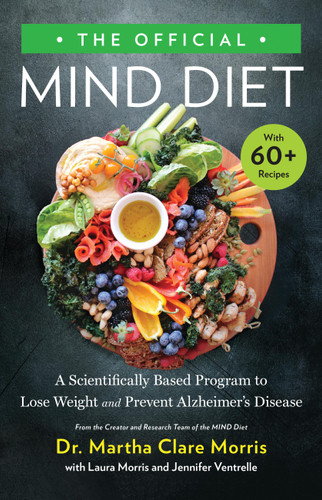 The Official MIND Diet: A Scientifically Based Program to Lose Weight and Prevent Alzheimer's Disease book cover by Dr. Martha Clare Morris