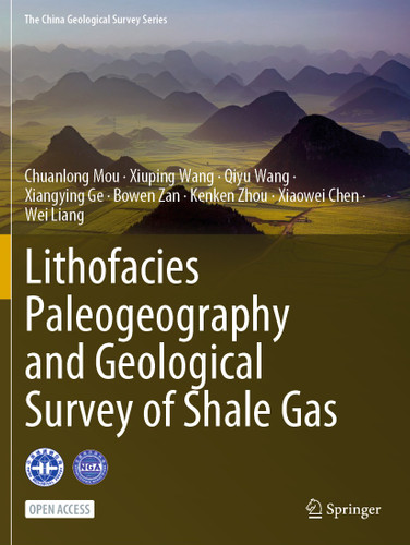 Lithofacies Paleogeography and Geological Survey of Shale Gas (The China Geological Survey Series) book cover by Chuanlong Mou, Xiuping Wang, Qiyu Wang, Xiangying Ge, Bowen Zan, Kenken Zhou, Xiaowei Chen, Wei Liang