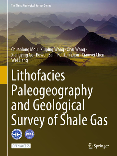 Lithofacies Paleogeography and Geological Survey of Shale Gas (The China Geological Survey Series) book cover by Chuanlong Mou, Xiuping Wang, Qiyu Wang, Xiangying Ge, Bowen Zan, Kenken Zhou, Xiaowei Chen, Wei Liang