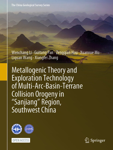 Metallogenic Theory and Exploration Technology of Multi-Arc-Basin-Terrane Collision Orogeny in “Sanjiang” Region, Southwest China (The China Geological Survey Series) book cover by Wenchang Li, Guitang Pan, Zengqian Hou, Xuanxue Mo, Liquan Wang, Xiangfei Zhang