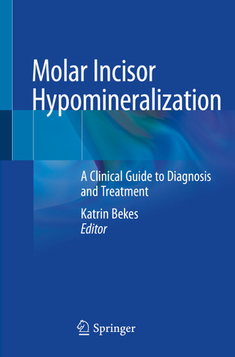 Molar Incisor Hypomineralization: A Clinical Guide to Diagnosis and Treatment book cover by 