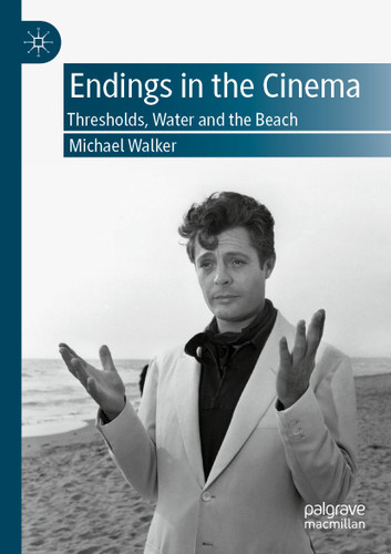 Endings in the Cinema: Thresholds, Water and the Beach book cover by Michael Walker