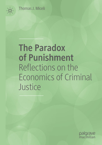The Paradox of Punishment: Reflections on the Economics of Criminal Justice book cover by Thomas J. Miceli
