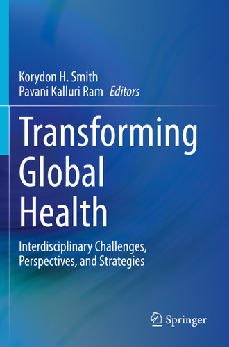 Transforming Global Health: Interdisciplinary Challenges, Perspectives, and Strategies book cover by 