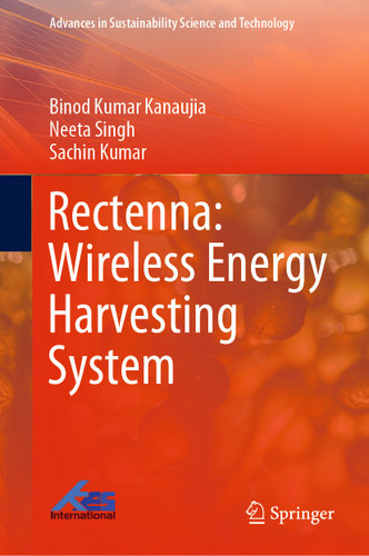 Rectenna: Wireless Energy Harvesting System (Advances in Sustainability Science and Technology) book cover by Binod Kumar Kanaujia, Neeta Singh, Sachin Kumar