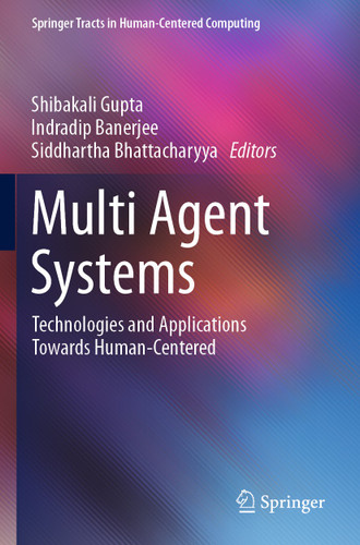 Multi Agent Systems: Technologies and Applications towards Human-Centered (Springer Tracts in Human-Centered Computing) book cover by 